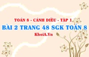 Bài 2 trang 48 SGK Toán 8 tập 1 Cánh Diều